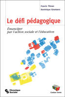 Défi pédagogique (Le), Émanciper par l'action sociale et l'éducation