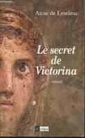 Le Secret de Victorina Leseleuc, Anne de, roman