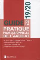 Guide de la pratique professionnelle de l'avocat 19/20, Activité professionnelle de l'avocat. Rapports entre avocats. Structure d'exercice. Communication de l'avocat