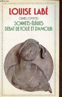 Oeuvres completes - sonnets, elegies, debat de folie et d'amour, - POESIE