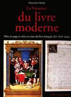 La naissance du livre moderne, XIVe-XVIIe siècles - mise en page et mise en texte du livre français, mise en page et mise en texte du livre français