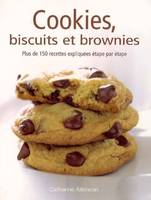 Cookies, biscuits et brownies, plus de 150 recettes expliquées étape par étape