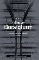 Berlin, Hallen am Borsigturm, Claude Vasconi & Partners, architectes