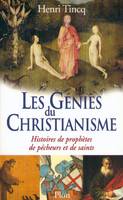 Les Génies du Christianisme - Histoires de prophètes de pécheurs et de saints, histoires de prophètes, de pécheurs et de saints