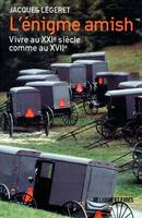 L'énigme amish, Vivre au XXIe siècle comme au XVIIe