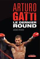 Arturo Gatti - le dernier round, le dernier round