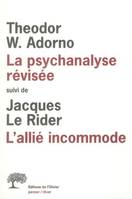 La Psychanalyse révisée, suivi de L'Allié incommode