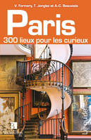 Paris - 300 lieux pour les curieux