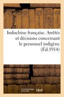 Indochine française. Arrêtés et décisions concernant le personnel indigène, . Régime des pensions civiles indigènes