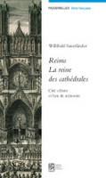 Reims, la reine des cathédrales, Cité céleste et lieu de mémoire