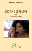 1, Destins de femme, Partie 1 - Enigmatique Shalana