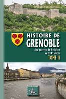 Histoire de Grenoble (Tome 2), des guerres de Religion au XIXe siècle