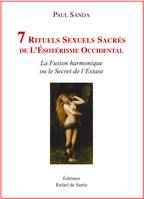 7 rituels sexuels sacrés de l'ésotérisme occidental, La fusion harmonique ou le secret de l'extase