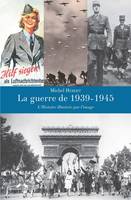 La guerre de 1939-1945, L'histoire illustrée par l'image