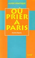 Où prier à Paris? (guide pratique), guide pratique