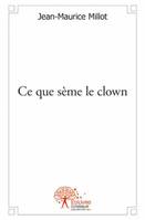 Ce que sème le clown