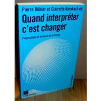 Oeuvres / Martin Luther, 13, Quand interpréter c'est changer, Pragmatique et lectures de la Parole