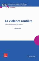 La violence routière - Des mensonges qui tuent, Des mensonges qui tuent