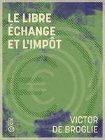 Le Libre échange et l'Impôt, Études d'économie politique