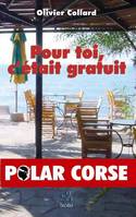 Pour toi, c'était gratuit