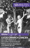 Lucas Cranach l'Ancien ou l'affirmation du génie germanique, Piété et érotisme dans l'œuvre d'un peintre de cour