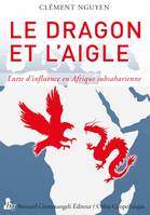 Le Dragon et l'aigle, Lutte d'influence en Afrique subsaharienne