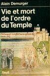 Histoire (H.C.) Vie et Mort de l'ordre du Temple (1118-1314), 1118-1314