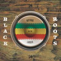 LP / Nothing in the Larder / Black Roots