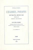 Philtres, charmes et poisons