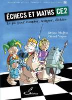 Echecs et maths CE2, Le jeu pour compter, analyser, déduire.