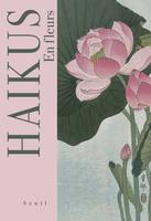 Beaux livres Haïkus. En fleurs