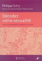 Décodez votre sexualité, Vers un accomplissement relationnel et sexuel