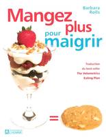 MANGEZ PLUS POUR MAIGRIR