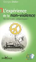 n°7 L'expérience de la non-violence, Qui veut la paix...prépare la paix !