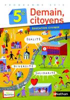 Demain, citoyens - manuel - 5e - 2010, éducation civique, 5e