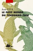 Le petit monde de Tchouang-Tseu