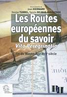 Les Routes européennes du savoir, Vita peregrinatio. Fin du Moyen Âge - XVIIe siècle