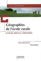Géographies de l'école rurale - acteurs, réseaux, territoires, acteurs, réseaux, territoires