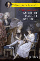 Voltaire mène l'enquête, Meurtre dans le boudoir, roman