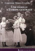 Une famille d'Europe centrale, 1772-1914.