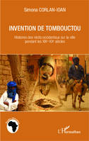 Invention de Tombouctou, Histoires des récits occidentaux sur la ville pendant les XIXe-XXe siècles