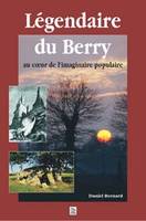 Légendaire du Berry au coeur de l'imaginaire populaire