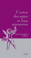 CONTES DES SAGES ET FOUS AMOUREUX