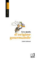 Les mots d'origine gourmande