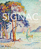 signac, UNE VIE AU FIL DE L'EAU