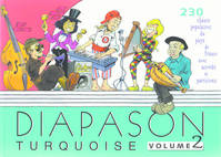 Diapason turquoise, Volume 2, 230 chants populaires du pays de France avec accords et partitions, 230 Chants Francophones