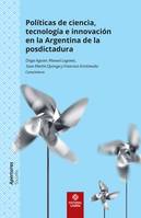 Políticas de ciencia, tecnología e innovación en la Argentina de la posdictadura