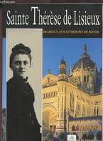 Sainte Thérèse de Lisieux, de Lisieux aux extrémités du monde