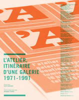 L'Atelier, itinéraire d'une galerie - 1971-1991