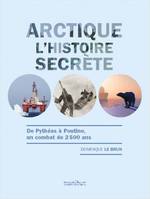 Arctique L'histoire secrète